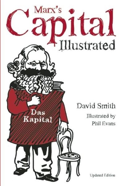 Marx's Capital Illustrated, Paperback by Smith, David; Evans, Phil (ILT), Bra...