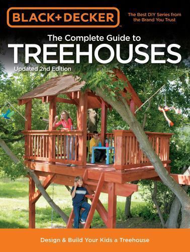 Black & Decker the Complete Guide to Treehouses, 2nd Edition: Design & Build...by Schmidt, Philip | PB | Good