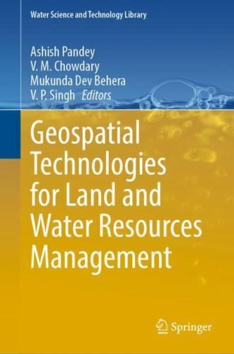 Geospatial Technologies for Land and Water Resources Management, Hardcover by...