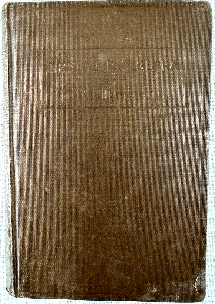 1917 First Year Algebra William J Milne Antique School Textbook American Book Co