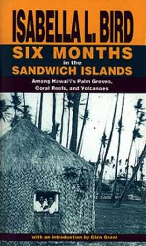 Six Months in the Sandwich Islands: - Paperback, by Bird Isabella L. - Very Good