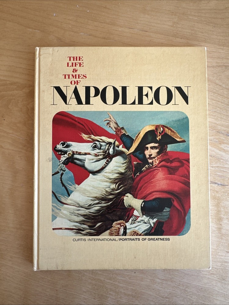 The Life And Times Of Napoleon, Portraits Of Greatness (1967, Hardcover)