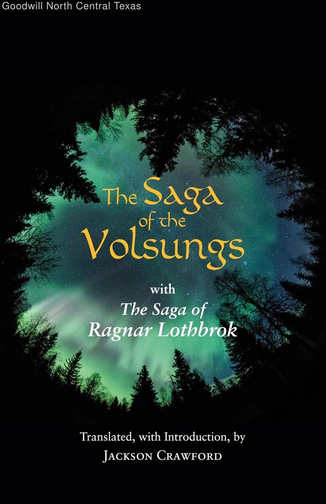 The Saga of the Volsungs: With the Saga of Ragnar Lothbrok (Hackett Classics)