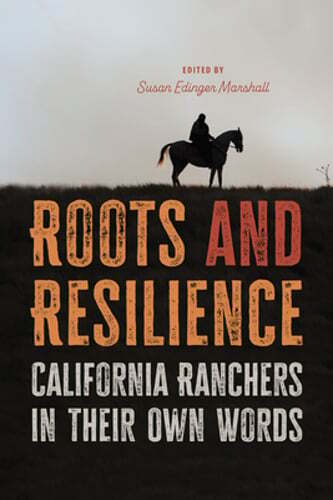 Roots and Resilience: California Ranchers in Their Own Words by Marshall: Used