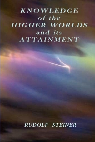Rudolf, Steiner Knowledge of the Higher Worlds and Its Attainment (Paperback)Another great item from Rarewaves USA | Free delivery!