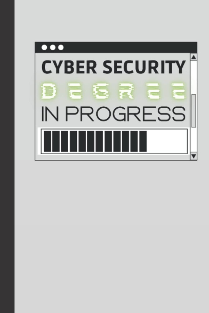 Cyber Security Degree in Progress: Professional Journal, Daily Notes & Action It