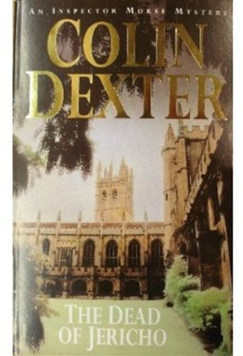 The Dead of Jericho By Colin Dexter. 9780330474870