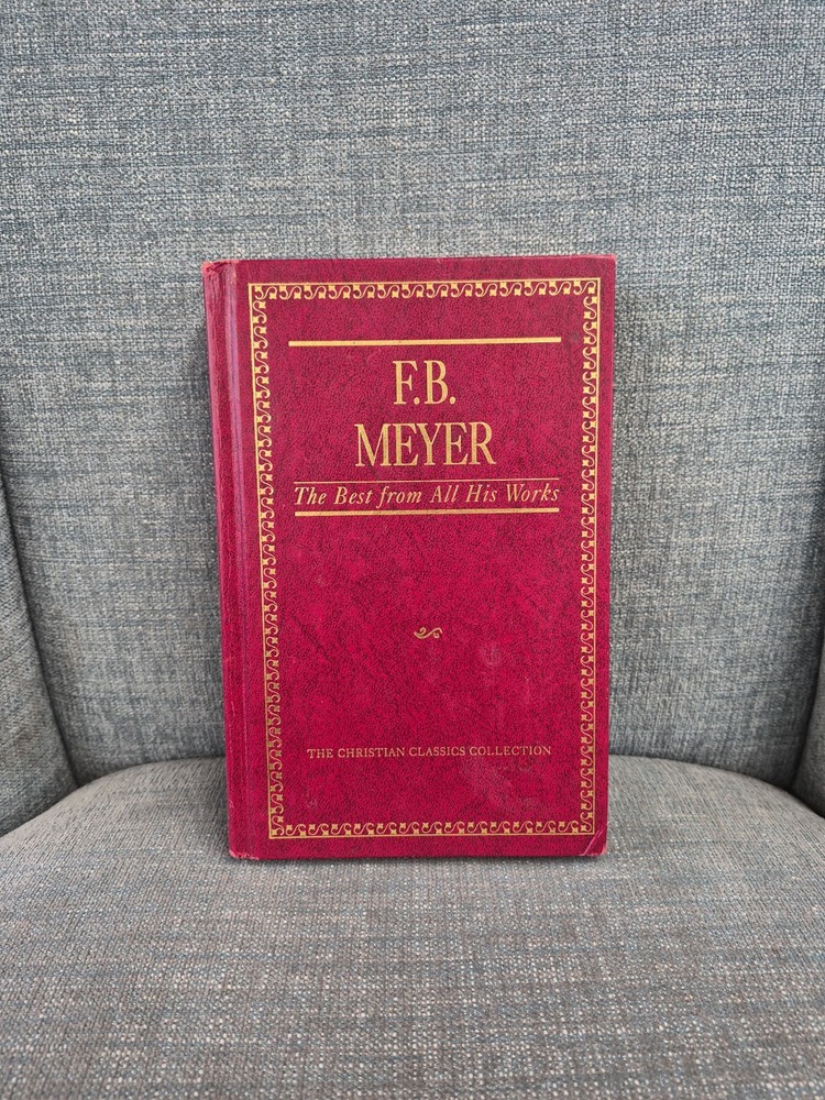F.B. Meyer The Best from All His Works Christian Classics Collection Vol 3 read