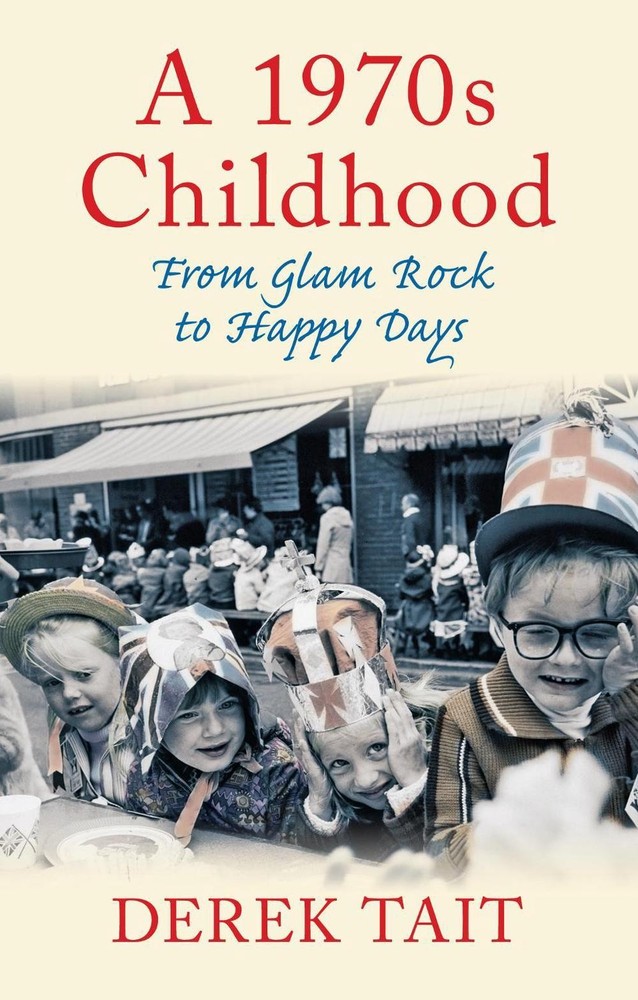 A 1970s Childhood: From Glam Rock to Happy Days by Derek Tait (English) Paperbac