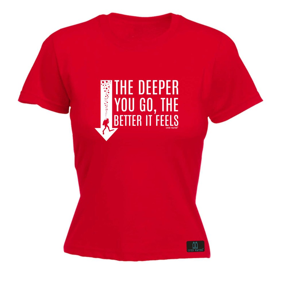 Scuba Diving Ow The Deeper Better Feels - Womens T Shirt Funny T-Shirt Novelty