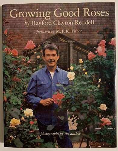 Growing Good Roses - Hardcover, by Reddell Rayford Clayton - Acceptable j