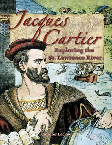 Jacques Cartier: Exploring the St. Lawrence River by Jennifer Lackey: Used