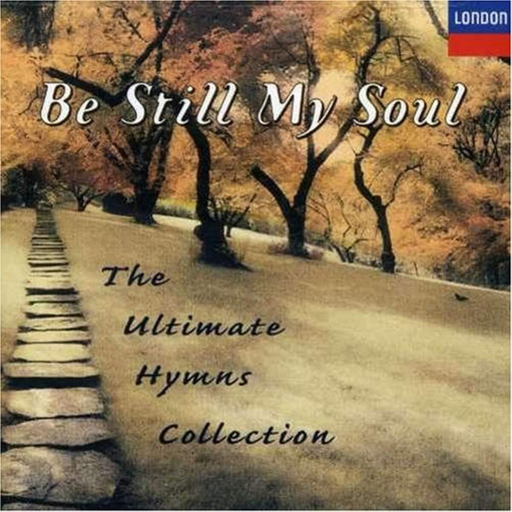 Various Artists Be Still My Soul: The Ultimate Hymns Collection (CD)