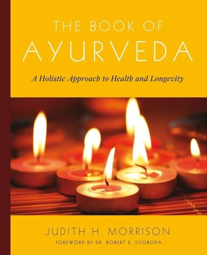 The Book of Ayurveda: A Holistic Ap..., Morrison, Judit