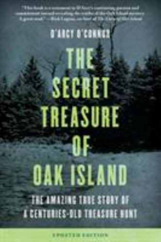 Secret Treasure of Oak Island : The Amazing True Story of a Centuries-Old ...