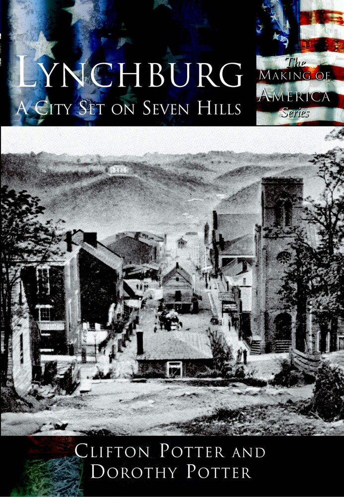 NEW Arcadia Publishing Lynchburg, VA 9780738524610 Making of America Trade Paper
