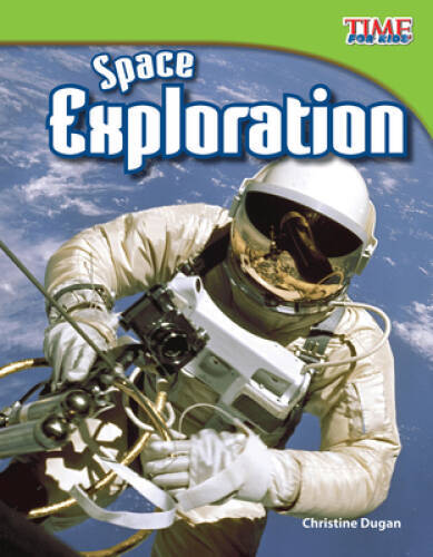 Teacher Created Materials - TIME For Kids Informational Text: Space Explo - GOOD