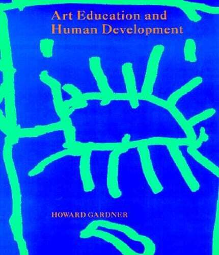 Art Education and Human Development by Dr. Gardner, Howard: Used