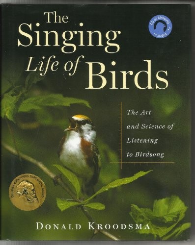 The Singing Life of Birds: The Art ..., Kroodsma, Donal