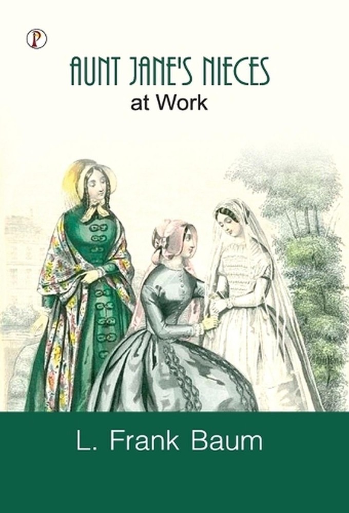 Aunt Janes Nieces at Work by L. Frank Baum Paperback Book