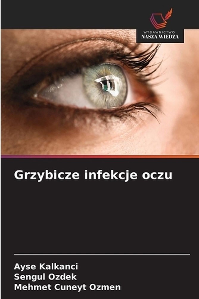 Grzybicze infekcje oczu by Ayse Kalkanci (Polish) Paperback Book