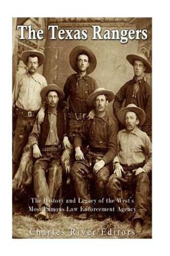 The Texas Rangers: The History and Legacy of the West's Most Famous Law: Used