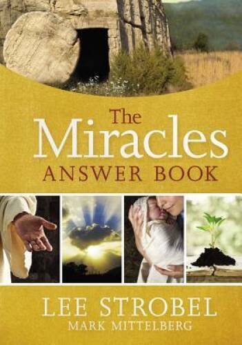 The Miracles Answer Book (Answer Book Series) - Hardcover By Strobel, Lee - GOOD