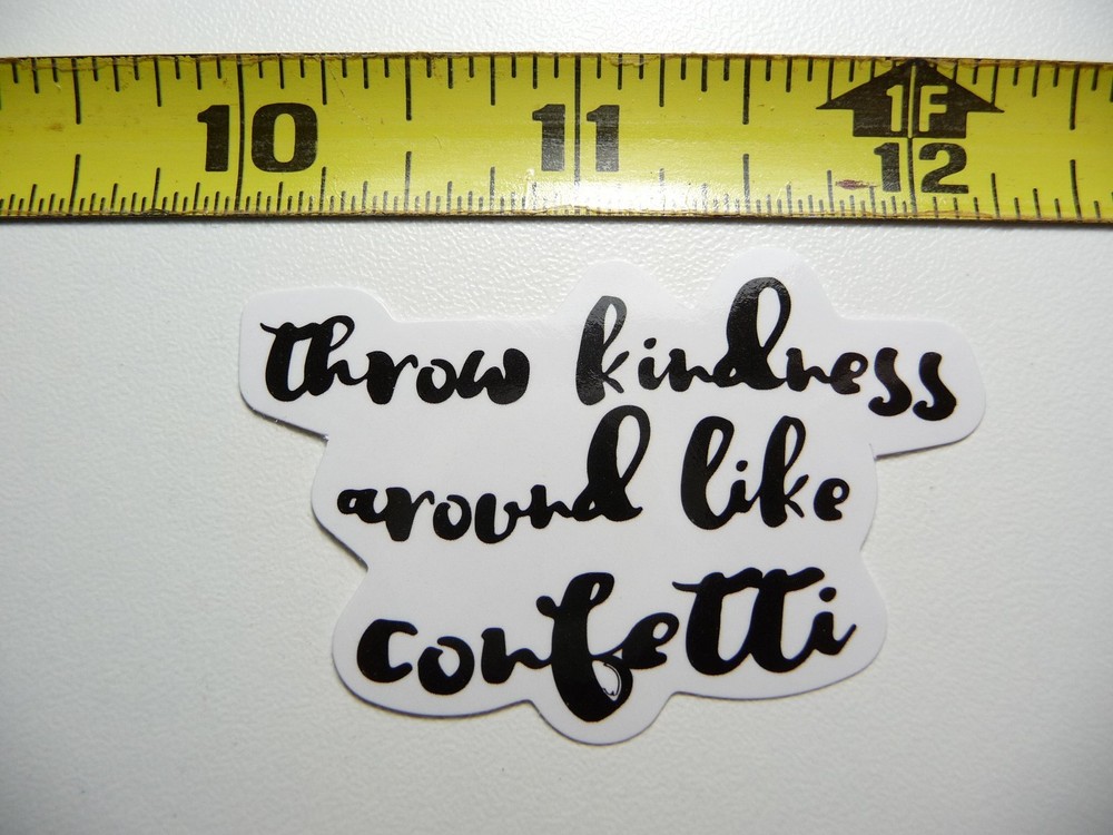 Spread Kindness Like Confetti Glossy Motivational Sticker Decal  