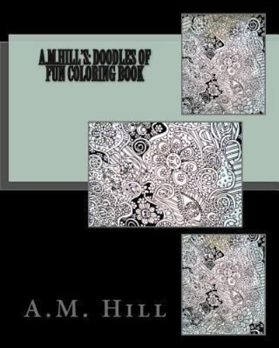 A.m.hill's : Doodles of Fun, Paperback by Hill, A. M., Brand New, Free shippi...