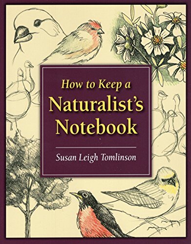 How to Keep a Naturalists Notebook, Tomlinson, Susan Le