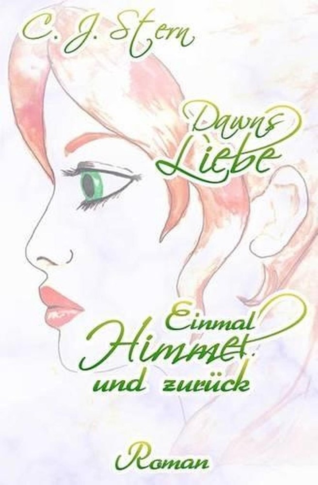 Dawns Liebe: Einmal Himmel und zurueck by C.J. Stern (German) Paperback Book