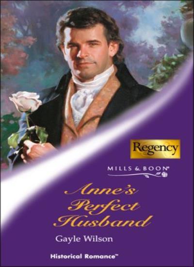 ANNE'S PERFECT HUSBAND (HISTORICAL ROMANCE S.) By GAYLE WILSON
