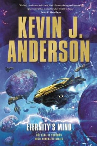 Eternity's Mind: The Saga of Shadows, Book Three by Kevin J Anderson: Used