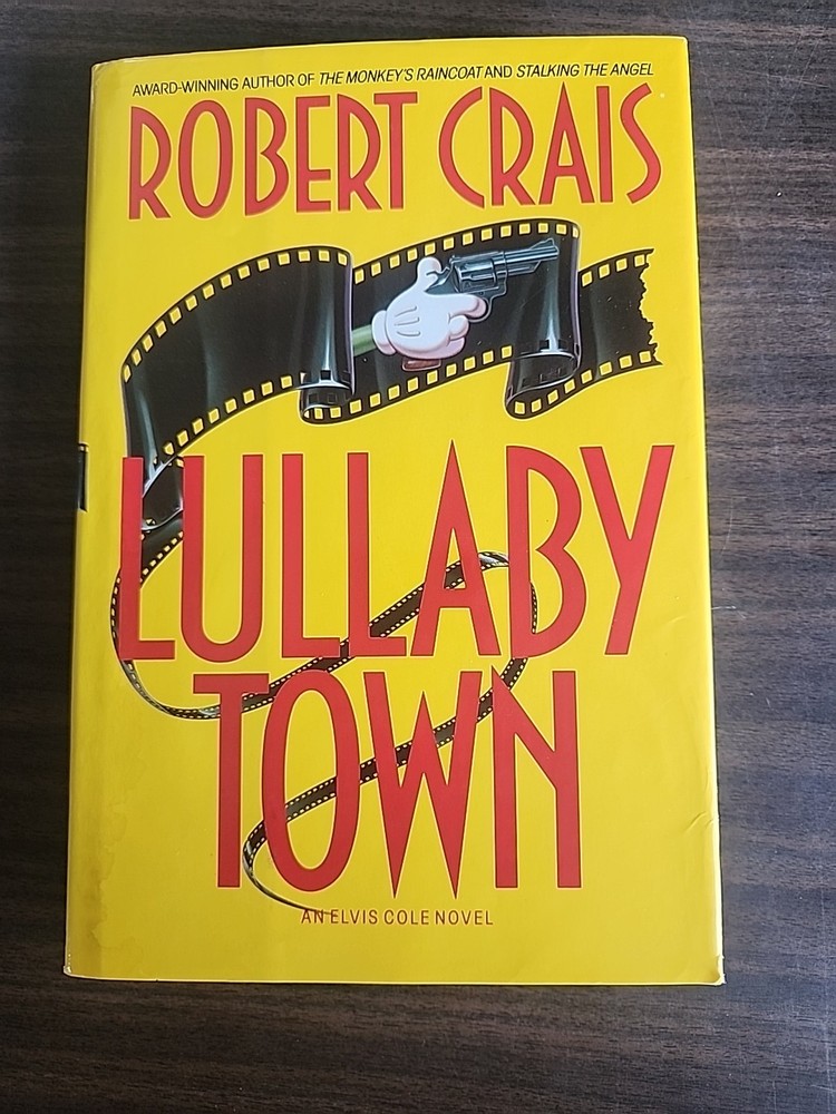Robert Crais Lullaby Town Elvis Cole Series #3 Hardcover DJ 1992