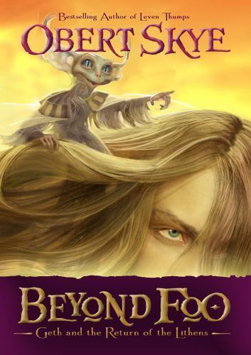 Beyond Foo, Book 1: Geth and the Return of the Lithens Obert Skye hardcover Use