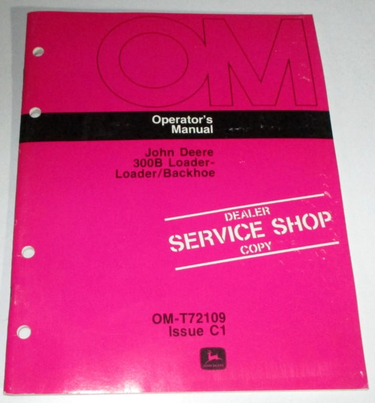 John Deere JD 300B Tractor Loader Backhoe Operators Manual OM-T72109 C1 ORIGINAL