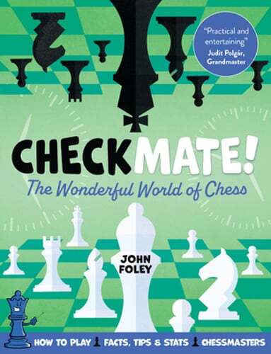 Checkmate!: The Young Player's Complete Guide to Chess by John Foley: New