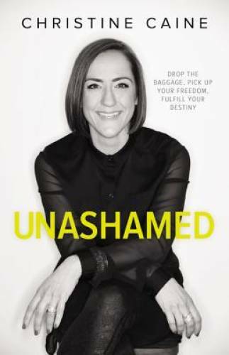 Unashamed: Shed Baggage, Claim Freedom, Embrace Your Destiny - GOOD