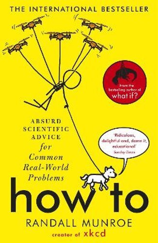 How To: Absurd Scientific Advice for Common Real-World Problems from Randall