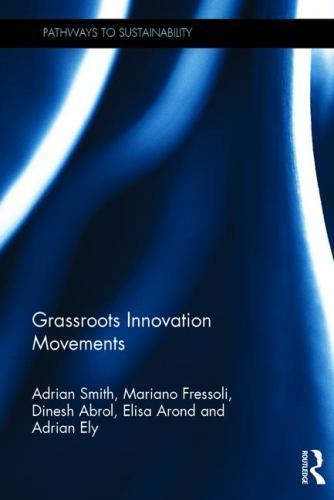 Grassroots Innovation Movements, Hardcover by Smith, Adrian; Fressoli, Marian...