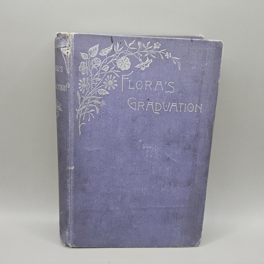 Flora’s Graduation (1893) Antique HC Victorian Era Detroit