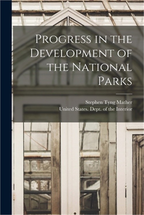 Progress in the Development of the National Parks (Paperback or Softback)