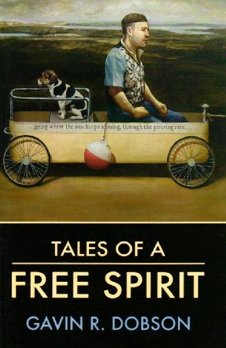 Tales Of A Free Spirit by Gavin R. Dobson Paperback / softback Book The FastFREE US DELIVERY | ISBN: 1904440665 | Quality Books