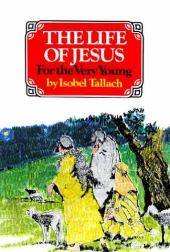 Life of Jesus for the Very Young - Paperback, by Tallach Isobel - Acceptable n