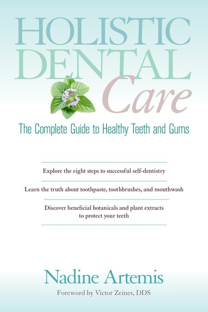 Holistic Dental Care: The Complete Guide to Healthy Teeth and Gums - paperba...