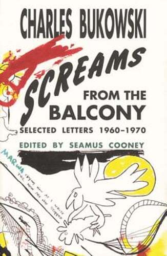 Screams from the Balcony by Charles Bukowski: New