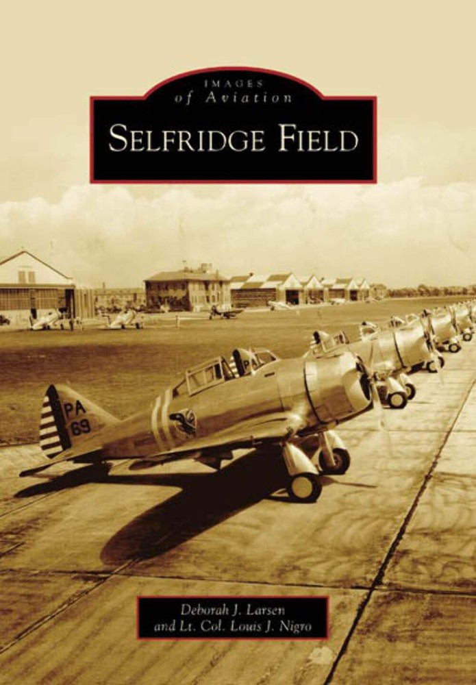 NEW Arcadia Publishing Selfridge Field, MI 9780738540238 Images of Aviation Trad