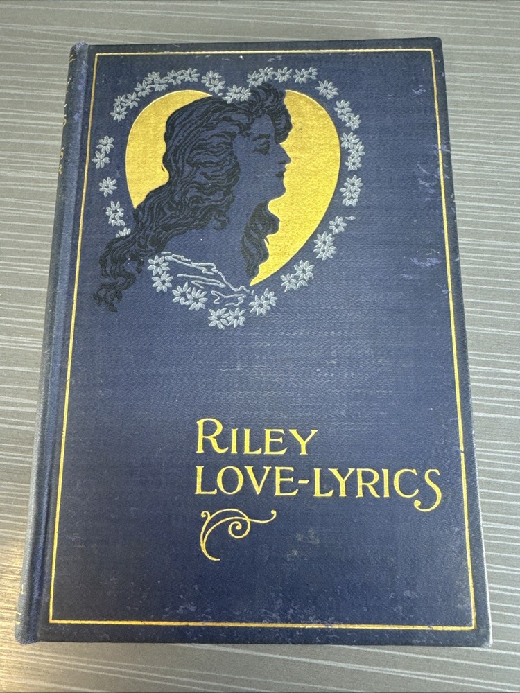 1899 Riley Love-Lyrics James Whitcomb Riley With Life Pictures Photos