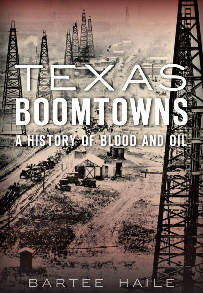 NEW The History Press Texas Boomtowns, TX 9781467118231  Trade Paperback