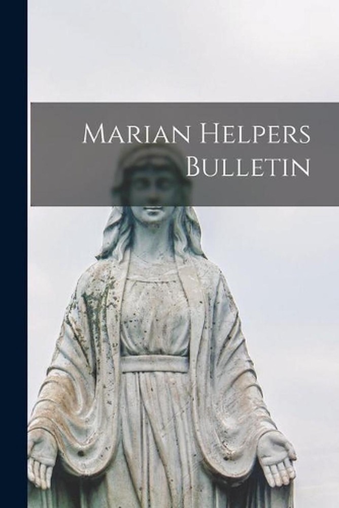 Marian Helpers Bulletin by Anonymous Paperback Book